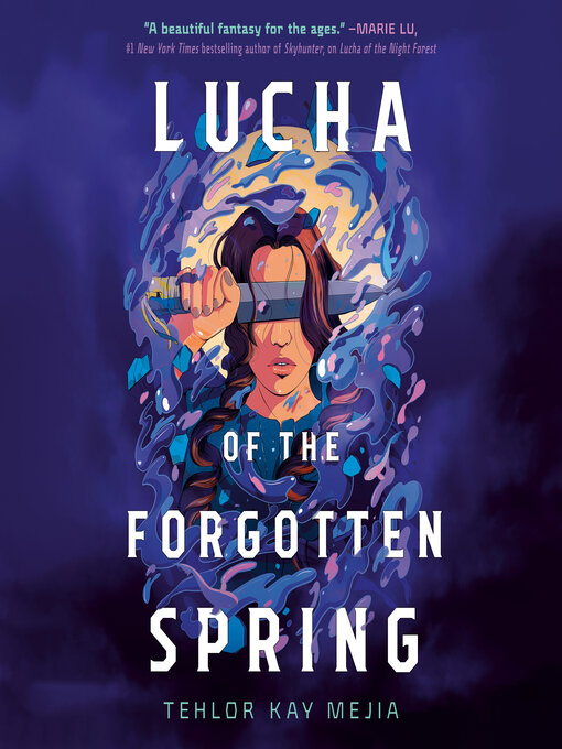 Title details for Lucha of the Forgotten Spring by Tehlor Kay Mejia - Wait list